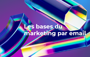 Les bases du marketing par email